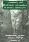 Goetz Da Fonseca Schroth, Gotz (EDT)/ Da Fonseca Schroth, Gotz Fonseca Schroth, Gustavo A. B. da Fonseca, Gustavo A. B. da Fonseca, Gustavo A.B. Da Fonseca... - Agroforestry and Biodiversity Conservation in Tropical Landscapes