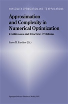 Pano M Pardalos, Panos M Pardalos, P. M. Pardalos, Panos Pardalos, Panos M. Pardalos - Approximation and Complexity in Numerical Optimization
