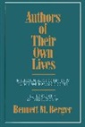 Bennett M. Berger, Bennett M. Berger, Berger Bennett M. - Authors of Their Own Lives