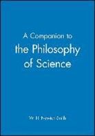 William H Newton, William H. Newton, NEWTON SMITH W H, Newton-Smith, W Newton-Smith, W. H. Newton-Smith... - Companion to the Philosophy of Science