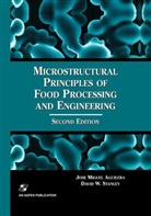 J. M. Aguilera, José Migue Aguilera, Jose Miguel Aguilera, José Miguel Aguilera, David W Stanley, David W. Stanley - Microstructural Principles of Food Processing and Engineering