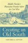 Edward E. Baptist - Creating an Old South
