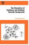 Anatoly Agulyanski, Anatoly Agulyansky, Anatoly (Fluortech Ltd Agulyansky - Chemistry of Tantalum and Niobium Fluoride Compounds