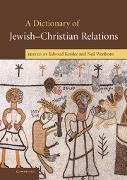 Edward Kessler, Neil Wenborn, Edward Kessler, Neil Wenborn - A Dictionary of Jewish-Christian Relations