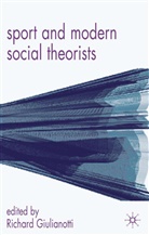 Richard Giulianotti, R. Giulianotti, Richard Giulianotti - Sport And Modern Social Theorists
