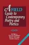 Stuart Friebert, David Walker, David Young - A FIELD Guide to Contemporary Poetry and Poetics