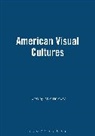 John Beck, David Holloway, David (EDT)/ Beck Holloway, John Beck, David Holloway - American Visual Cultures