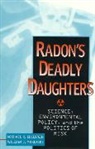 Michael R. Edelstein, Michael R. Makofske Edelstein, Edelstein Michael R., William J. Makofske, Makofske William J. - Radon''s Deadly Daughters