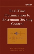 Kartik Ariyur, Kartik B Ariyur, Kartik B. Ariyur, Kartik B. (Honeywell Aerospace Electonic S Ariyur, Kartik B. (Honeywell Aerospace Electonic Systems) Ariyur, Kartik B. Krstic Ariyur... - Real-Time Optimization By Extremum-Seeking Control