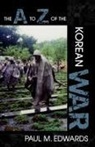 Paul M. Edwards - The A to Z of the Korean War