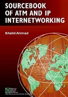 Ahmad, K. Ahmad, Khalid Ahmad - Sourcebook of Atm and Ip Internetworking