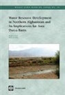 Masood Ahmad, Masood/ Wasiq Ahmad, Mahwash Wasiq - Water Resource Development In Northern Afghanistan And Its