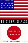 Michael Armacost, Michael (STANFORD UNIVERSITY) Armacost, Michael H. Armacost - Friends Or Rivals?
