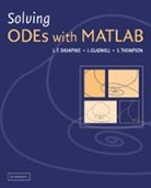 I. Gladwell, Ian Gladwell, L. F. Shampine, Larry Shampine, S. Thompson, Skip Thompson... - Solving ODEs with MATLAB