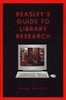 David Beasley - Beasley''s Guide to Library Research