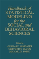 G. Arminger, Gerhard Arminger, Cliffor C Clogg, Clifford C Clogg, Clifford C. Clogg, M E Sobel... - Handbook of Statistical Modeling for the Social and Behavioral Sciences