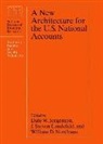 Dale Weldeau (EDT)/ Landefeld Jorgenson, Dale W. Jorgenson, J. Steven Landefeld, William D. Nordhaus - A New Architecture for the U.S. National Accounts