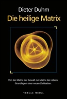 Dieter Duhm - Die heilige Matrix