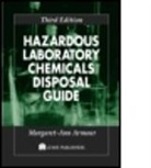 M.A. Amour, M. a. Armour, Margaret-Ann Armour, Margaret-Ann (University of Alberta Armour, Armour Margaret-Ann - Hazardous Laboratory Chemicals Disposal Guide