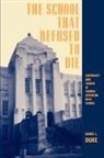 Daniel L Duke, Daniel L. Duke - The School That Refused to Die