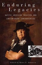 Bruce Johansen, Bruce E. Johansen, Bruce E. (EDT)/ Deloria Johansen, Johansen Bruce E., Bruce E. Johansen, Bruce Elliott Johansen - Enduring Legacies