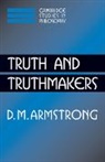 D. M. Armstrong, D.M. Armstrong, Jonathan Dancy, Ernest Sosa - Truth and Truthmakers