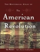 Ian Barnes, Charles Royster, Royster Charles - The Historical Atlas of the American Revolution