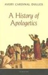 Avery Dulles, Avery Cardinal Dulles, Avery Robert Cardinal Dulles, Cardinal Avery Dulles - A History of Apologetics