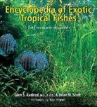 G. S. Axelrod, Glen Axelrod, Glen S. Axelrod, Glen S./ Scott Axelrod, Brian Scott, Brian M. Scott - Encyclopedia Of Exotic Tropical Fishes For Freshwater Aquariums