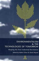 Robert L. (EDT)/ Rejeski Olson, Robert Rejeski Olson, Robert Olson, Olson Robert, David Rejeski, Rejeski David - Environmentalism and the Technologies of Tomorrow