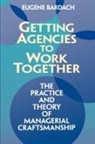 Eugene Bardach, Bardach Eugene - Getting Agencies to Work Together
