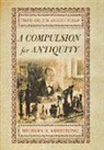 Richard H Armstrong, Richard H. Armstrong, ARMSTRONG RICHARD H - Compulsion for Antiquity