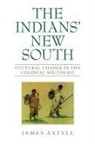 James Axtell - The Indians' New South