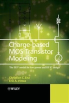 Enz, C Enz, Christian Enz, Christian C Enz, Christian C. Enz, Christian C. (Swiss Centre for Electronics Enz... - CHARGE BASED MOS TRANSISTOR MODELI