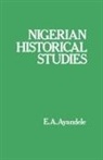 E a Ayandele, E. A. Ayandele, E.A. Ayandele, Emmanuel Ayankanmi Ayandele, AYANDELE E A - Nigerian Historical Studies