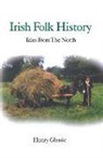 Henry Glassie - Irish Folk History