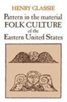 Henry Glassie - Pattern in the Material Folk Culture of the Eastern United States