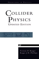 Barger, V. Barger, Vernon Barger, Vernon D. Barger, Vernon Phillips Barger, Roger Phillips... - Collider Physics