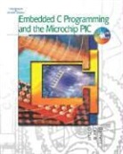 Richard Barnett, Richard H. Barnett, Sarah Cox, Larry Cull, O&amp;apos, Larry O'Cull - Embedded C Programming and the Microchip Pic