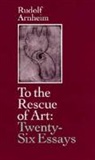 Rudolf Arnheim, Arnheim Rudolf, Rudolf Arnheim - To the Rescue of Art