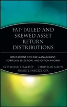 Fabozzi, Frank Fabozzi, Frank J Fabozzi, Frank J. Fabozzi, Frank J. (School of Management Fabozzi, Frank J. Rachev Fabozzi... - Fat-Tailed and Skewed Asset Return Distributions