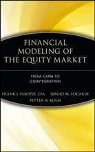 Fj Fabozzi, Frank Fabozzi, Frank J Fabozzi, Frank J. Fabozzi, Frank J. (School of Management Fabozzi, Frank J. Focardi Fabozzi... - Financial Modeling of the Equity Market