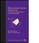 Barni Barni, Mauro Barni, Mauro (University of Siena Barni, Mauro Bartolini Barni, BARNI MAURO BARTOLINI FRANCO, Franco Bartolini... - Watermarking Systems Engineering