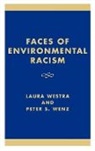 Eugene Hargrove, Laura Wenz Westra, WESTRA LAURA WENZ PETER S, Peter S. Wenz, Laura Westra - Faces of Environmental Racism