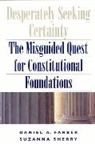 Farber, Daniel A. Farber, Daniel A. Sherry Farber, Daniel A./ Sherry Farber, Sherry, Suzanna Sherry - Desperately Seeking Certainty