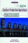 Ken Arnold, Ken E. Stewart Arnold, ARNOLD KEN E STEWART MAURICE, Maurice Stewart, StewartM - Design of Gas-Handling Systems and Facilities