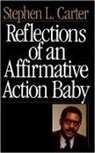 Stephen Carter, Stephen L. Carter - Reflections of an Affirmative Action Baby