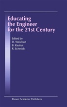 Rauhut, B Rauhut, B. Rauhut, R Schmidt, R. Schmidt, D. Weichert - Educating the Engineer for the 21st Century