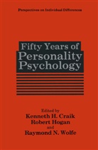 Kenneth H. Craik, Rober Hogan, Robert Hogan, Raymond N Wolfe, Raymond N. Wolfe - Fifty Years of Personality Psychology