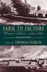 Thomas Dublin, Thomas Dublin, Thomas L. Dublin, Dublin Thomas - Farm to Factory